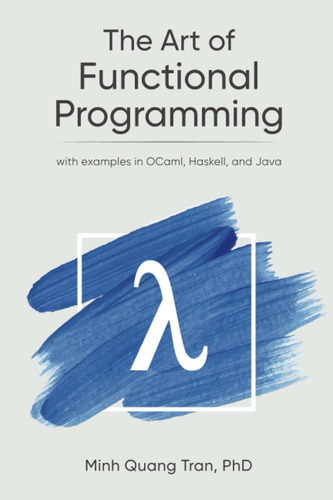 The Art Of Functional Programming / Minh Quang Tran