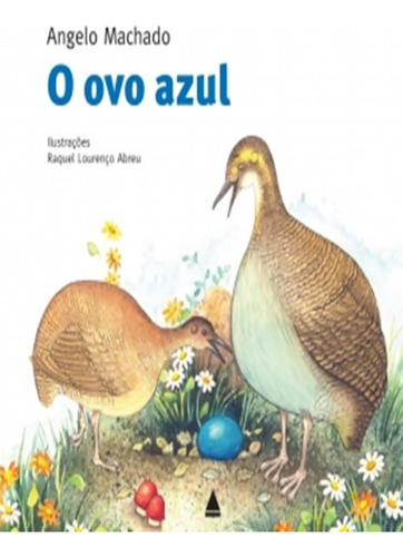 Ovo Azul, O: Ovo Azul, O, De Angelo Machado. Editora Nova Fronteira, Capa Mole, Edição 1 Em Português, 2013