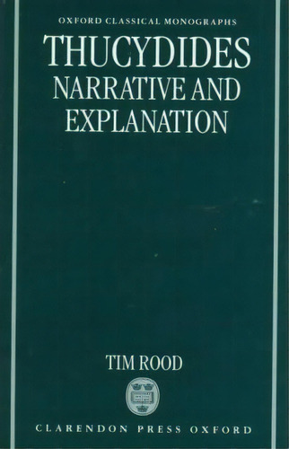 Thucydides: Narrative And Explanation, De Tim Rood. Editorial Oxford University Press, Tapa Dura En Inglés