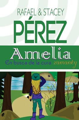 Libro Amelia En Busca De La Cura Zamanky Vol. 1 - Perez, ...