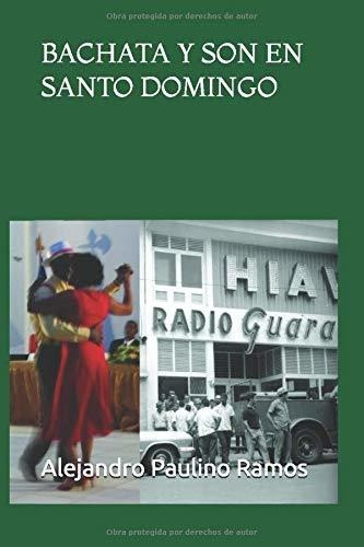 Libro Bachata Y Son En Santo Domingo (spanish Edition Lrf