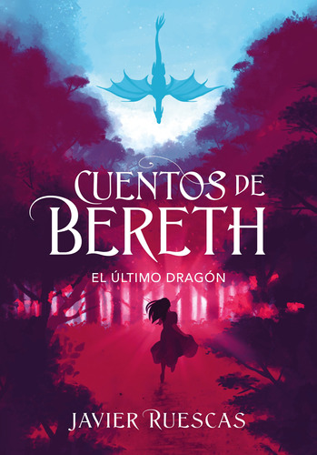El último dragón ( Cuentos de Bereth 1 ), de Ruescas, Javier. Serie Influencer Editorial Montena, tapa blanda en español, 2019