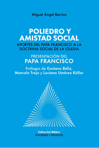 Poliedro Y Amistad Social. Aportes Del Papa Francisco A La D