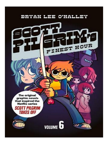 Scott Pilgrims Finest Hour: Volume 6 - Scott Pilgrim . Ew07