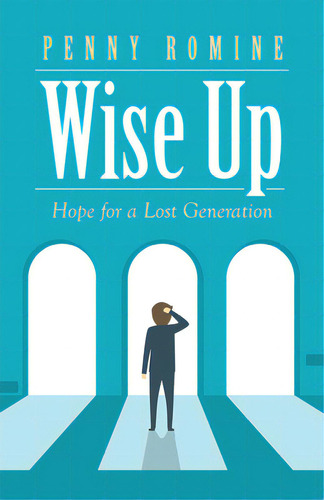 Wise Up: Hope For A Lost Generation, De Romine, Penny. Editorial Westbow Pr, Tapa Blanda En Inglés