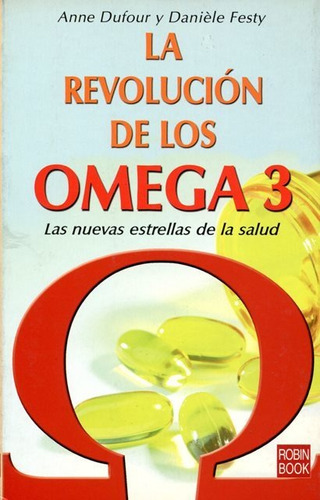 La Revolucion De Los Omega 3 - Anne Dufour / Daniele Festy