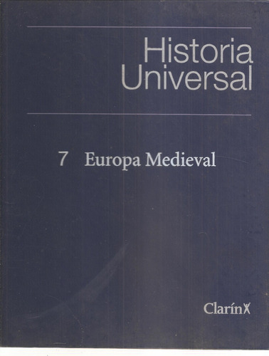 Historia Universal Clarin Tomo 7 Europa Medieval