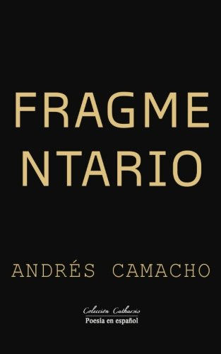 Fragmentario: Volume 1 -coleccion Catharsis - Poesia En Espa