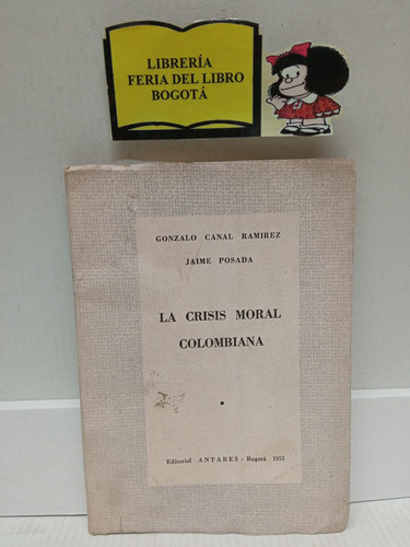 La Crisis Moral Colombiana - Gonzalo Canal - Ramírez - 1955