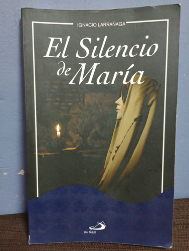 El Silencio De María./ Ignacio Larrañaga 