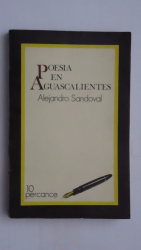 Poesia De Aguascalientes, Alejandro Sandoval