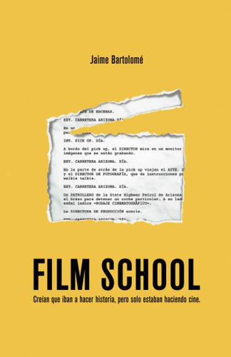 Libro: Film School: Creían Que Iban A Hacer Historia, Pero S