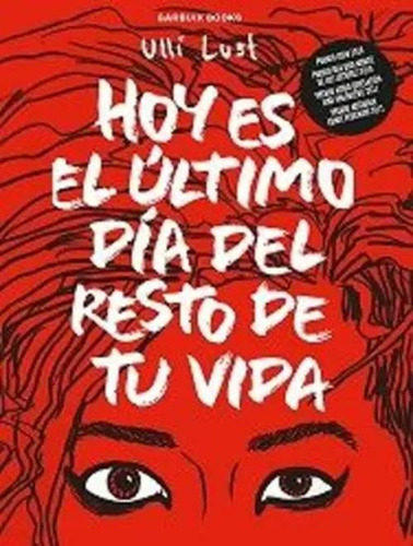 Libro Hoy Es El Último Día Del Resto De Tu Vida