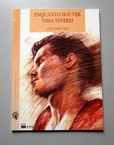 Enquanto Houver Vida Viverei - Júlio Emílio Braz