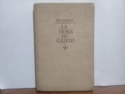 La Hora De Cristo - M.f. Sciacca - L. Miracle - Edicion 1954