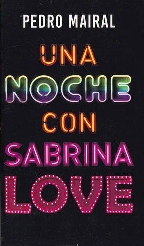 Una Noche Con Sabrina Love - Mairal Pedro