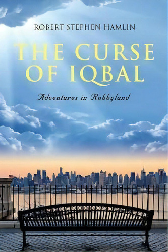 The Curse Of Iqbal, De Robert Stephen Hamlin. Editorial Booklocker Com, Tapa Blanda En Inglés