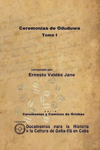 Ceremonias De Oduduwa Tomo I Edicion Española