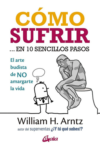 Como Sufrir En 10 Sencillos Pasos - Arntz - Gaia - Libro