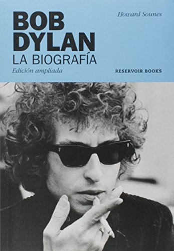 Libro Bob Dylan La Biografia (edicion Ampliada) (rustica) -