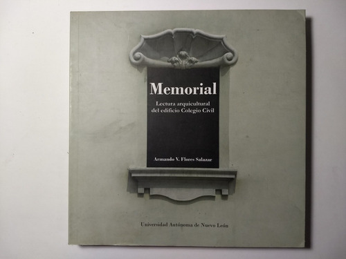 Memorial . Lectura Arquitectural Del Edificio Colegio Civil 