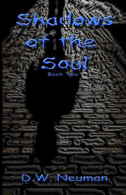 Libro Shadows Of The Soul: Book Two - Neuman, D. W.