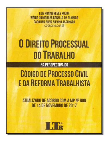 Direito Processual Do Trabalho Na Perspectiva Do Código De, De Luiz Ronan Neves Koury. Editora Ltr, Capa Mole Em Português
