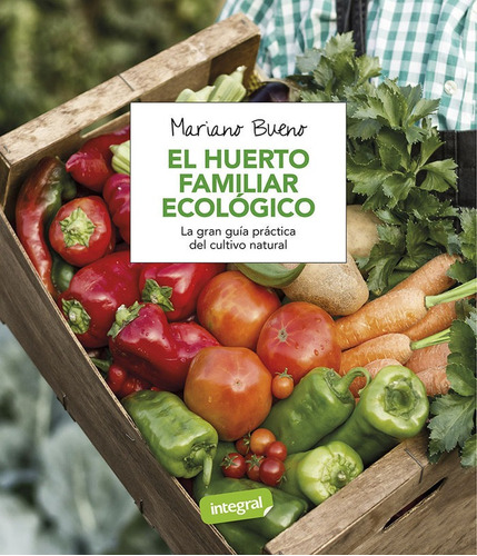 El Huerto Familiar Ecologico- Mariano Bueno-