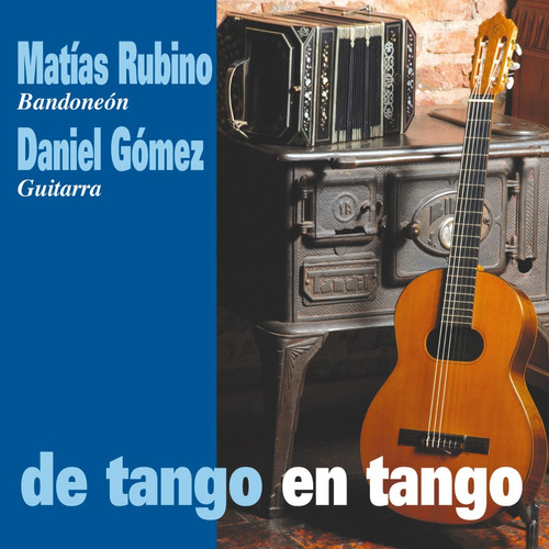 Matias Rubino & Daniel Gomez -de Tango En Tango (cd Nuevo)