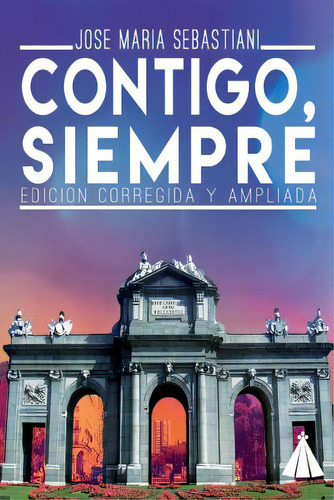 Contigo Siempre: (edicion Corregida Y Ampliada), De Morales Corona, Jorge. Editorial Createspace, Tapa Blanda En Español