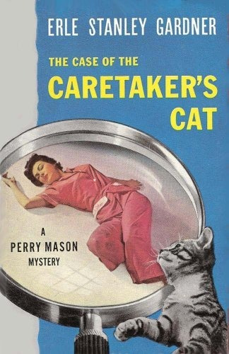 Earl Stanley Gardner The Case Of The Caretaker's Cat