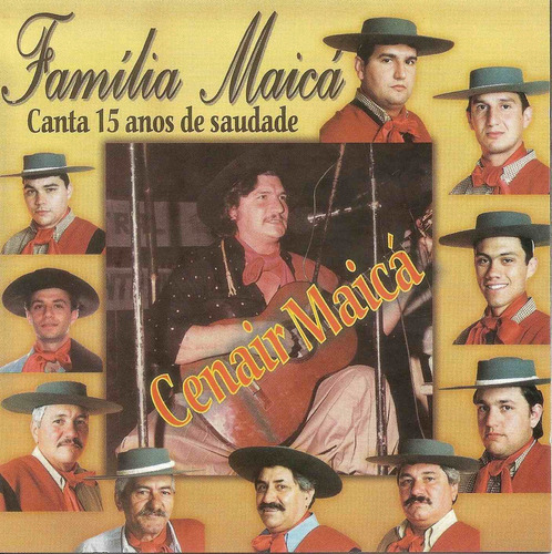 Cd - Familia Maica - Canta 15 Anos De Saudade