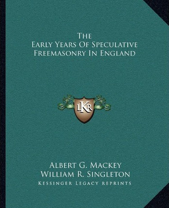 Libro The Early Years Of Speculative Freemasonry In Engla...