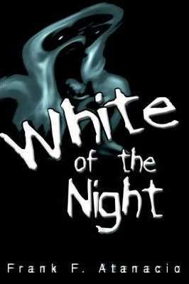 Libro White Of The Night - Frank F Atanacio