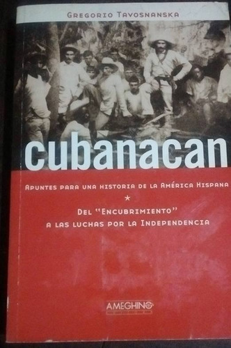 Gregorio Tavosnanska Cubanacan / Historia América Hispana