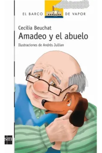 Libro  Amadeo Y El Abuelo  Cuento Escolar,  Bechut Cecilia