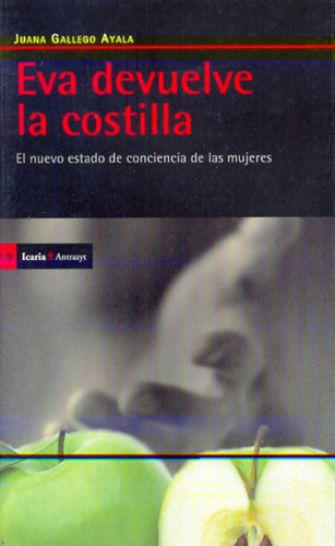 Eva Devuelve La Costilla, De Juana Gallego Ayala. Editorial Icaria, Edición 1 En Español