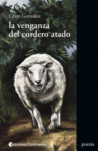 Imagen 1 de 1 de Venganza Del Cordero Atado, La - Cesar Gonzalez (camilo Blaj