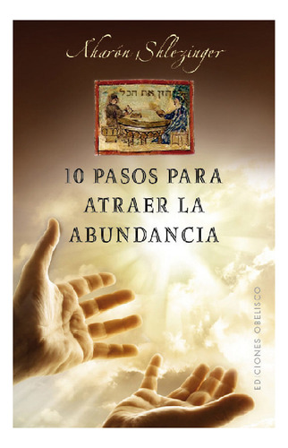 10 Pasos Para Atraer La Abundancia