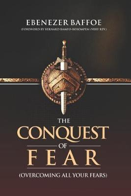 Libro The Conquest Of Fear : Overcoming All Your Fears - ...