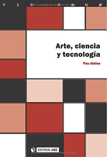 Arte, Ciencia Y Tecnologia/ Art, Science And Technology