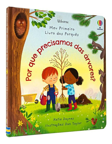 Meu primeiro livro dos porquês - Por que precisamos das árvores?, de Daynes, Katie. Editora Brasil Franchising Participações Ltda, capa dura em português, 2022