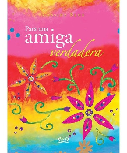 Libro Para Una Amiga Verdadera V&r Editoras