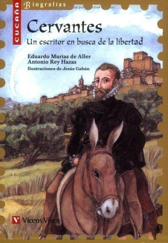 Cervantes Un Escritor En Busca De La Libertad  - Vicens Vive