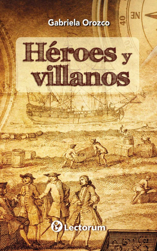 Libro: Héroes Y Villanos Autor: Gabriela Orozco
