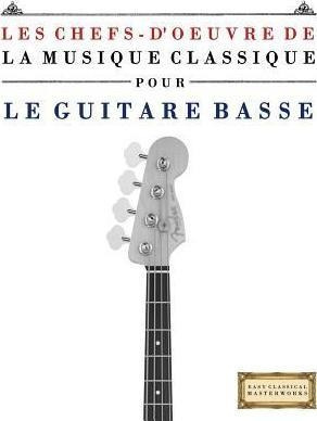 Les Chefs-d'oeuvre De La Musique Classique Pour Le Guitar...
