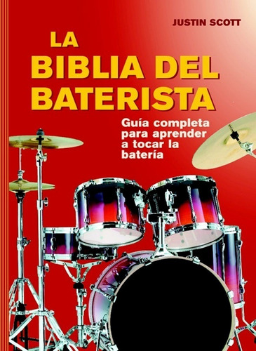 La Biblia Del Baterista De Justin Scott