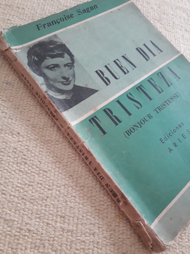 Buen Día Tristeza. Françoise Sagan. Ed Aries Montevideo 1958 (Usado)