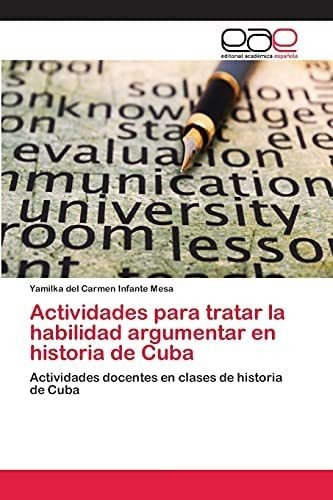 Libro: Actividades Tratar Habilidad Argumentar His&..