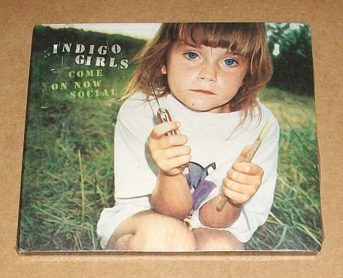 Indigo Girls Come On Now Social Cd Folkrock Meridel Le Sueur